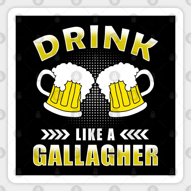 Drink like a Gallagher, Funny St Patrick's Day Magnet by adik